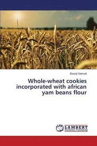 bokomslag Whole-wheat cookies incorporated with african yam beans flour