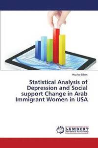 bokomslag Statistical Analysis of Depression and Social support Change in Arab Immigrant Women in USA