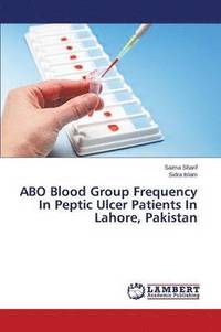 bokomslag ABO Blood Group Frequency In Peptic Ulcer Patients In Lahore, Pakistan