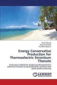 bokomslag Energy Conservative Production for Thermoelectric Strontium Titanate