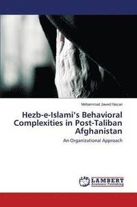 bokomslag Hezb-e-Islami's Behavioral Complexities in Post-Taliban Afghanistan