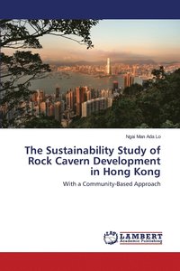 bokomslag The Sustainability Study of Rock Cavern Development in Hong Kong