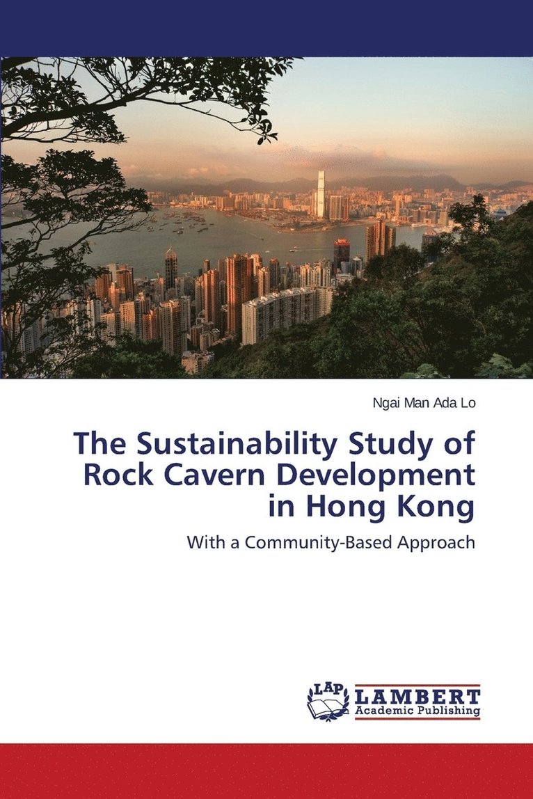 The Sustainability Study of Rock Cavern Development in Hong Kong 1