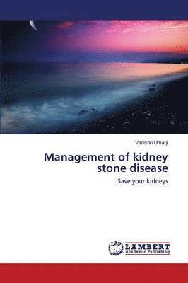 Management of kidney stone disease 1