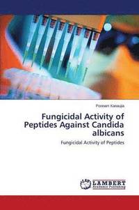bokomslag Fungicidal Activity of Peptides Against Candida albicans