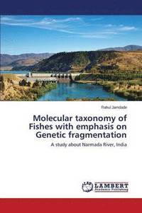 bokomslag Molecular taxonomy of Fishes with emphasis on Genetic fragmentation