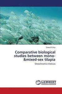 bokomslag Comparative biological studies between mono-&mixed-sex tilapia