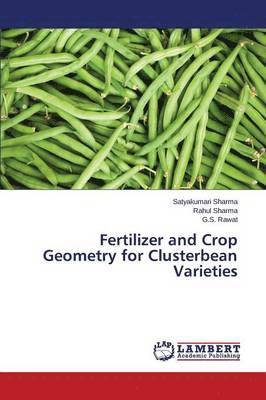 Fertilizer and Crop Geometry for Clusterbean Varieties 1