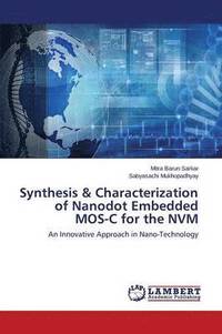 bokomslag Synthesis & Characterization of Nanodot Embedded MOS-C for the NVM