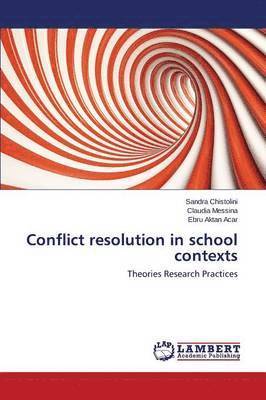 Chistolini Sandra, Messina Claudia, Aktan Acar Ebru - Conflict resolution in school contexts, Häftad
