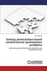 bokomslag Solving permutation-based combinatorial optimisation problems