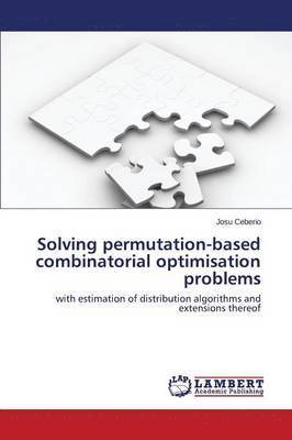 Solving permutation-based combinatorial optimisation problems 1