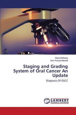 Staging and Grading System of Oral Cancer An Update 1