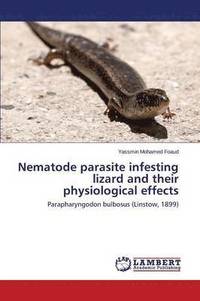 bokomslag Nematode parasite infesting lizard and their physiological effects