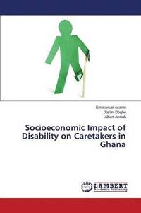 bokomslag Socioeconomic Impact of Disability on Caretakers in Ghana