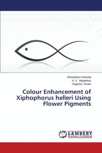 bokomslag Colour Enhancement of Xiphophorus helleri Using Flower Pigments
