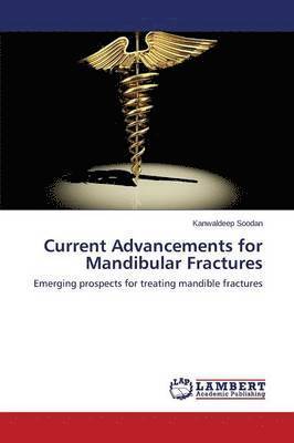 Current Advancements for Mandibular Fractures 1