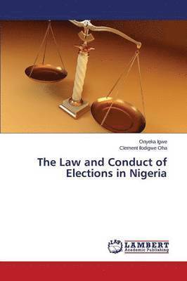 bokomslag The Law and Conduct of Elections in Nigeria