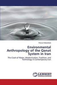 bokomslag Environmental Anthropology of the Qanat System in Iran