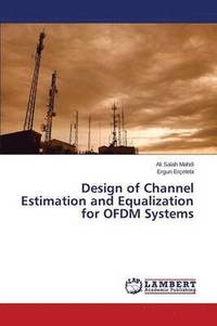 bokomslag Design of Channel Estimation and Equalization for OFDM Systems