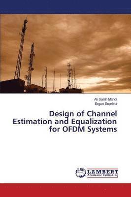 Design of Channel Estimation and Equalization for OFDM Systems 1