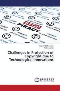 bokomslag Challenges in Protection of Copyright due to Technological Innovations