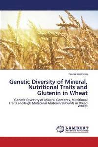 bokomslag Genetic Diversity of Mineral, Nutritional Traits and Glutenin in Wheat