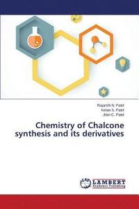 bokomslag Chemistry of Chalcone synthesis and its derivatives