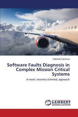 Software Faults Diagnosis in Complex Mission Critical Systems 1