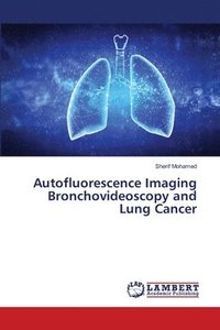 bokomslag Autofluorescence Imaging Bronchovideoscopy and Lung Cancer