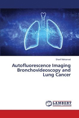 Autofluorescence Imaging Bronchovideoscopy and Lung Cancer 1