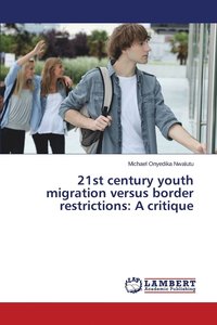 bokomslag 21st century youth migration versus border restrictions