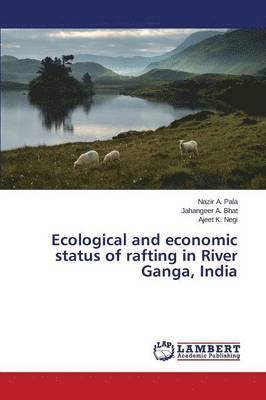 bokomslag Ecological and economic status of rafting in River Ganga, India