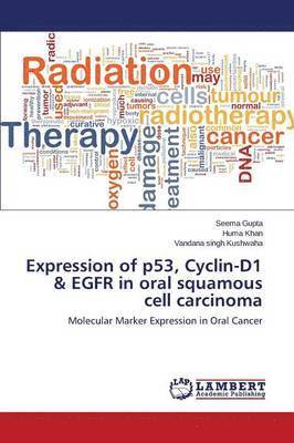 bokomslag Expression of p53, Cyclin-D1 & EGFR in oral squamous cell carcinoma