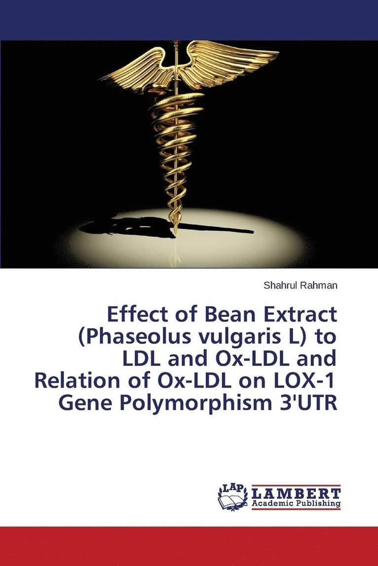 Effect of Bean Extract (Phaseolus vulgaris L) to LDL and Ox-LDL and Relation of Ox-LDL on LOX-1 Gene Polymorphism 3'UTR 1
