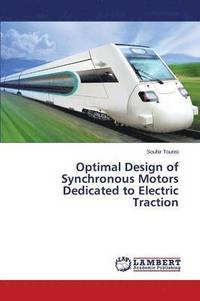 bokomslag Optimal Design of Synchronous Motors Dedicated to Electric Traction