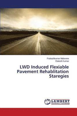 LWD Induced Flexiable Pavement Rehablitation Staregies 1