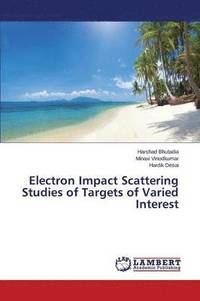 bokomslag Electron Impact Scattering Studies of Targets of Varied Interest