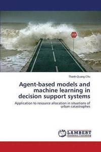 bokomslag Agent-based models and machine learning in decision support systems