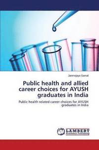 bokomslag Public health and allied career choices for AYUSH graduates in India