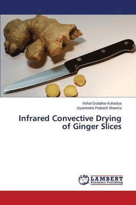 Infrared Convective Drying of Ginger Slices 1