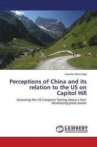 bokomslag Perceptions of China and its relation to the US on Capitol Hill
