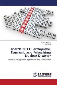 bokomslag March 2011 Earthquake, Tsunami, and Fukushima Nuclear Disaster