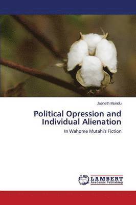 Political Opression and Individual Alienation 1