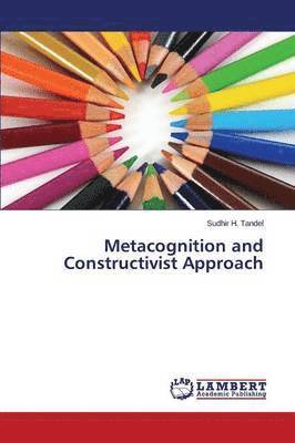 bokomslag Metacognition and Constructivist Approach