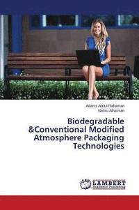 bokomslag Biodegradable &Conventional Modified Atmosphere Packaging Technologies