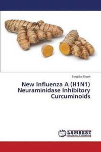 bokomslag New Influenza A (H1N1) Neuraminidase Inhibitory Curcuminoids