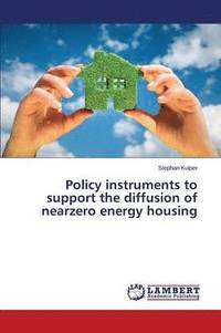 bokomslag Policy instruments to support the diffusion of nearzero energy housing