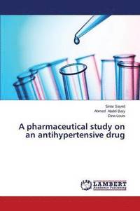 bokomslag A pharmaceutical study on an antihypertensive drug