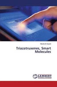 bokomslag Triazatruxenes, Smart Molecules